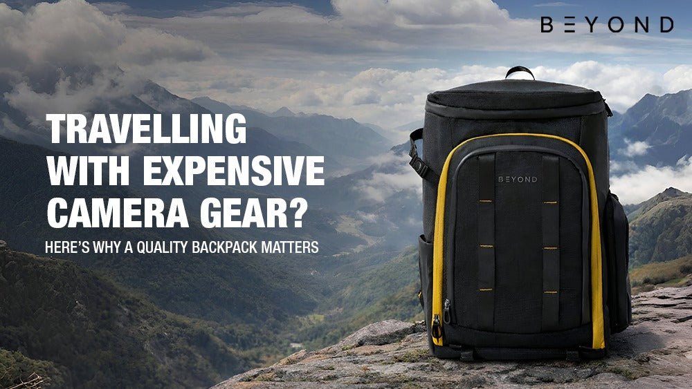 Travelling with Expensive Camera Gear? Here’s Why a Quality Backpack Matte - Beyond